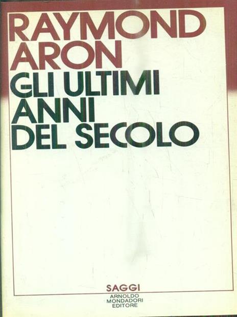 Gli ultimi anni del secolo - Raymond Aron - copertina