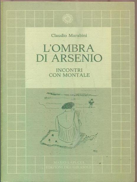 L' ombra di Arsenio. Colloqui con Montale - Claudio Marabini - 3