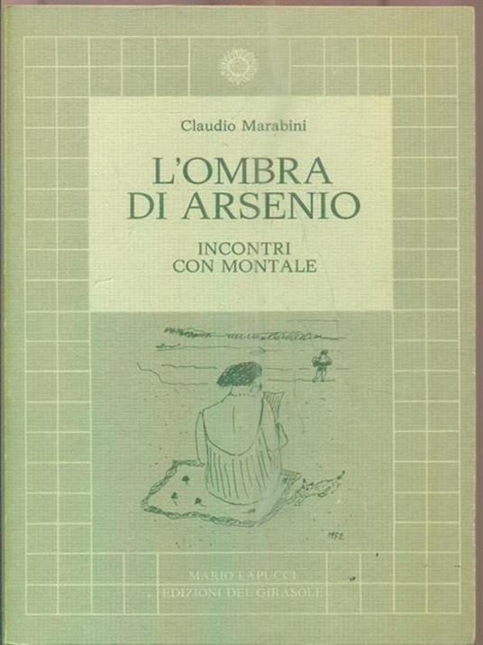 L' ombra di Arsenio. Colloqui con Montale - Claudio Marabini - 3