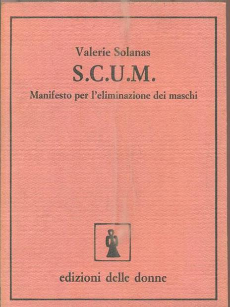 S.c.u.m. Manifesto per l'eliminazione dei maschi - Valerie Solanas - copertina