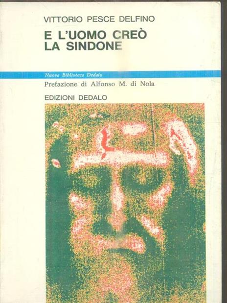 E l'uomo creò la Sindone - Delfino V. Pesce - copertina