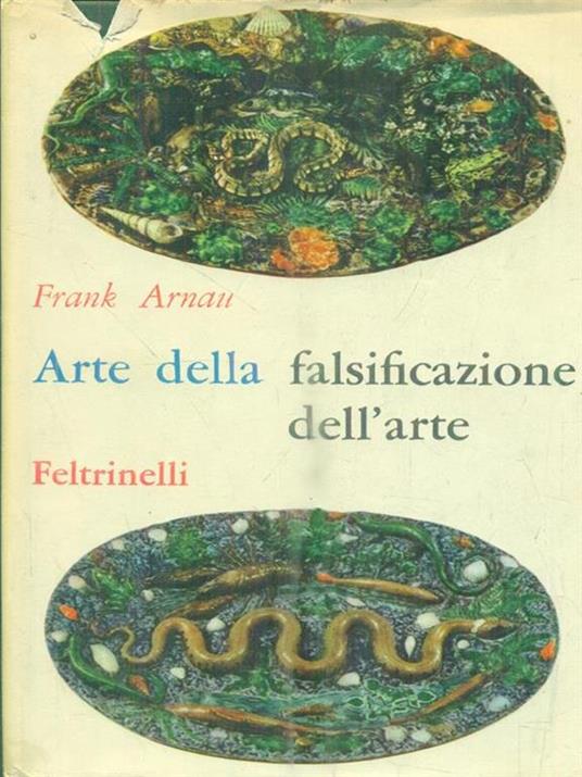 Arte della falsificazione dell'arte - Frank Arnau - 3