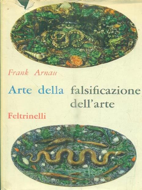 Arte della falsificazione dell'arte - Frank Arnau - copertina