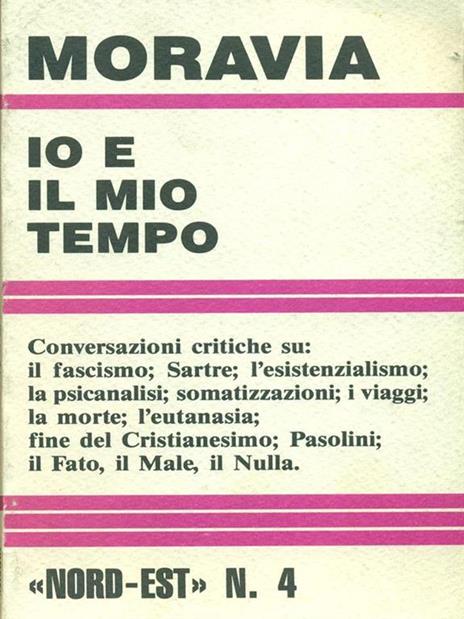 Io e il mio tempo - Alberto Moravia - 2