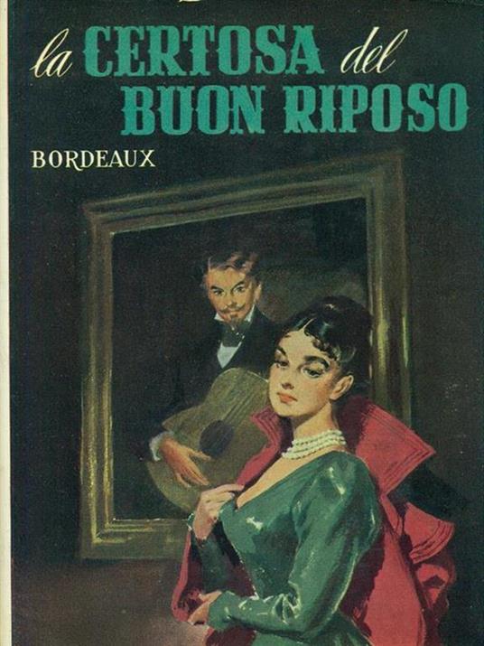 La certosa del buon riposo - Enrico Bordeaux - copertina