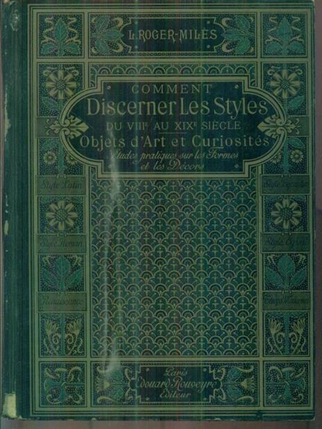 Comment Discerner les Styles du VIIIe au XIXe Siecle. Histoire, Philosophie, Document - Leon Roger-Miles - copertina