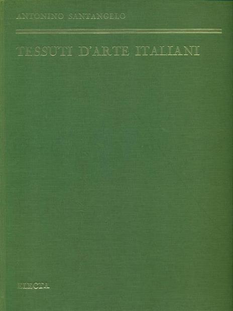 Tessuti d'arte italiani - Antonino Santangelo - 2