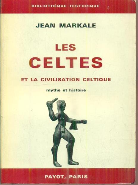 Les celtes et la civilisation celtique - Jean Markale - 3