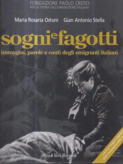 Sogni e fagotti. Immagini, parole e canti degli emigranti italiani. Con CD Audio - Maria Rosaria Ostuni,Gian Antonio Stella - copertina