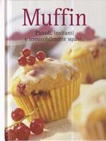 Muffin - Piccoli, invitanti e irresistibilmente squisiti