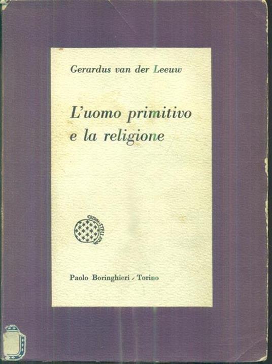 L' uomo primitivo e la religione - Gerardus Van der Leeuw - 2