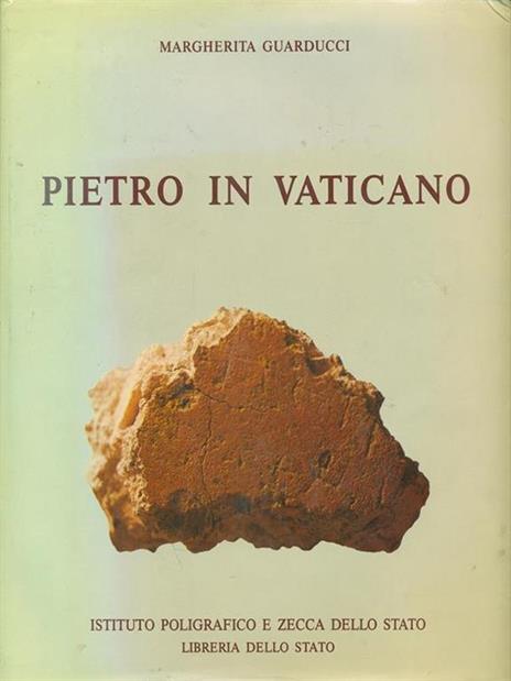 Pietro in Vaticano - Margherita Guarducci - 2