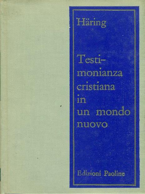 Testimonianza cristiana in un nuovo mondo - Bernhard Häring - 3