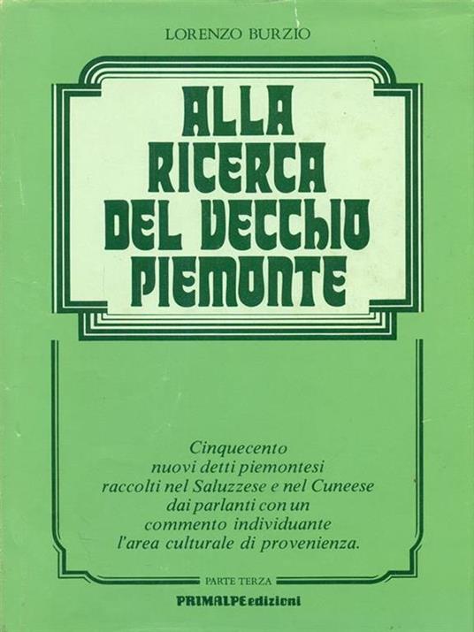 Alla ricerca del vecchio piemonte Parte terza - Lorenzo Burzio - 3