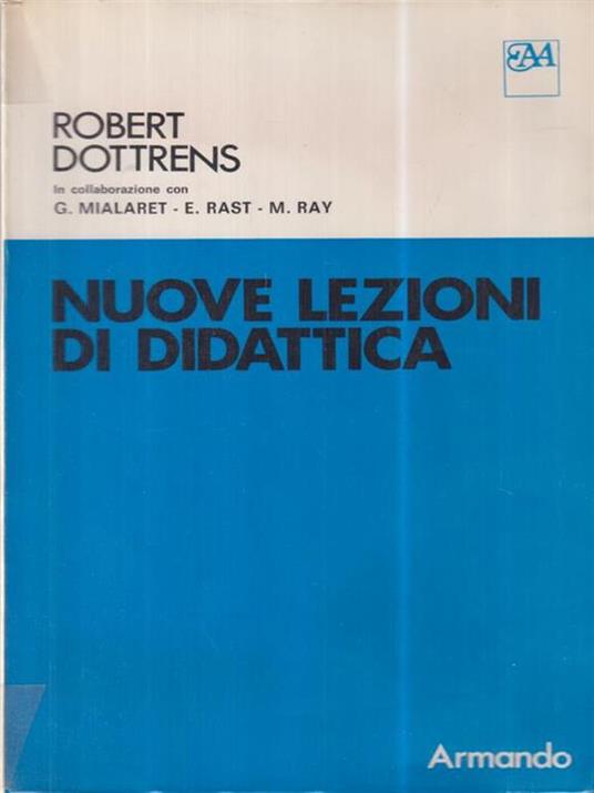 Nuovi lezioni di didattica - Robert Dottrens - 2