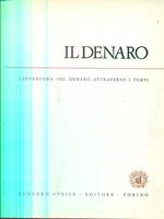 Il Denaro. L'avventura del denaro attraverso i tempi