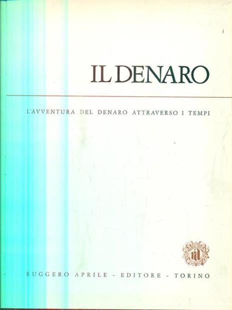 Il Denaro. L'avventura del denaro attraverso i tempi -   - 2