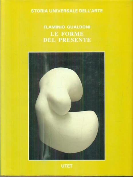 Le forme del presente - Flaminio Gualdoni - 2