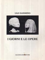 I giorni e le opere. Ugo Zandrino