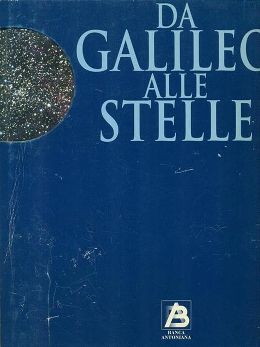 Da Galileo alle stelle - Francesco Bertola,Francesco Danesin - copertina