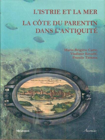 L' Istrie et la mer. La côte du Parentin dans l'Antiquité - copertina