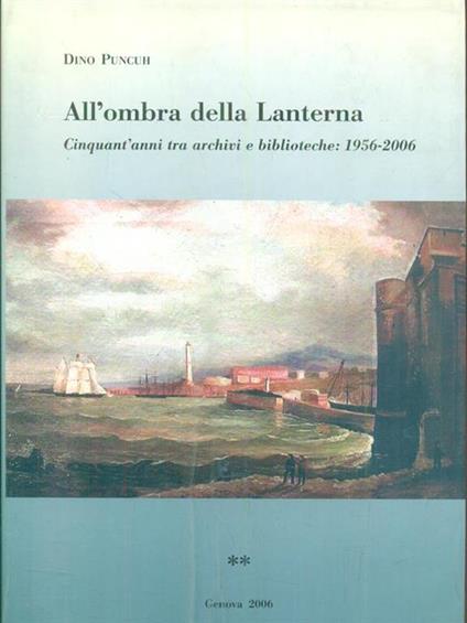 All'ombra della Lanterna. Tomo I-II - Dino Puncuh - copertina