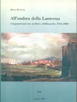 All'ombra della Lanterna. Tomo I-II