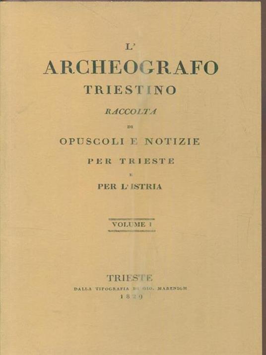 L' Archeografo triestino : raccolta di opuscoli e notizie per Trieste e per l'Istria. Vol 1 - copertina