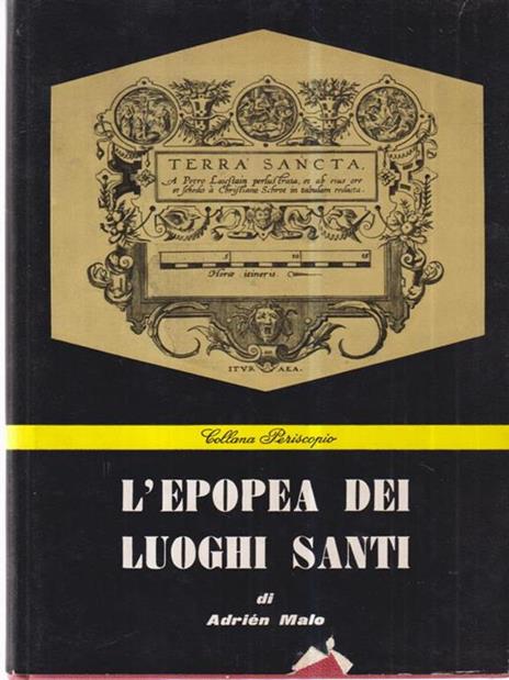 L' epopea dei luoghi santi - Adrien M. Malo - 2