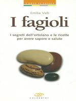 I fagioli. I segreti dell'ortolano per avere sapore e salute