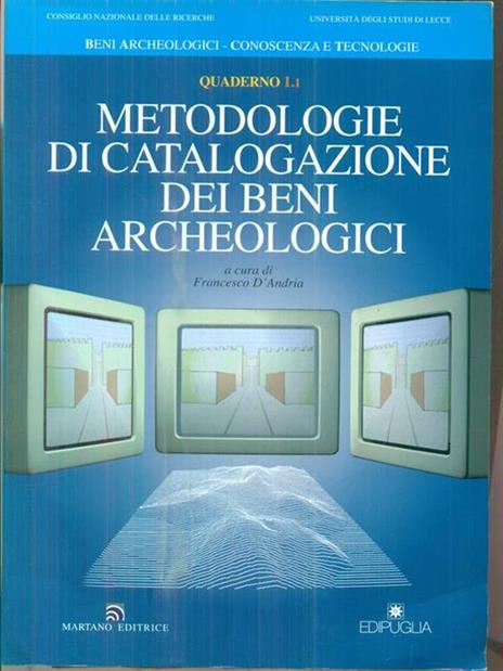 Metodologie di catalogazione dei Beni archeologici. Vol. 1.1. + Tavole fuori testo - Francesco D'Andria - copertina