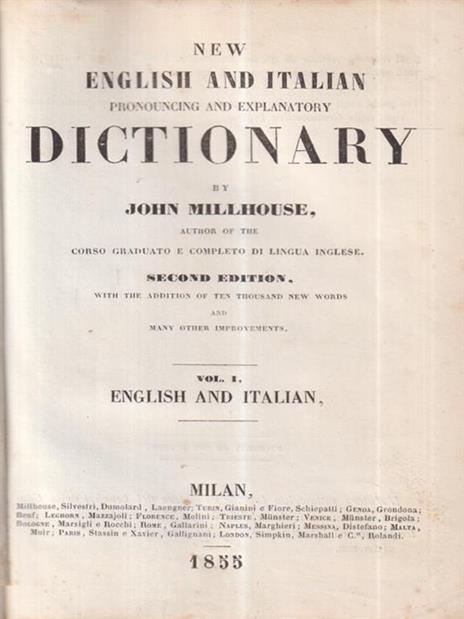 New english and italian pronouncing and explanatory dictionary - John Millhouse - 2