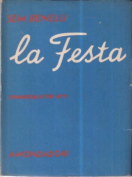 La Festa. Commedia in tre atti - Sem Benelli - copertina