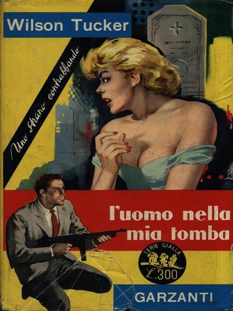 L' uomo nella mia tomba - Wilson Tucker - copertina