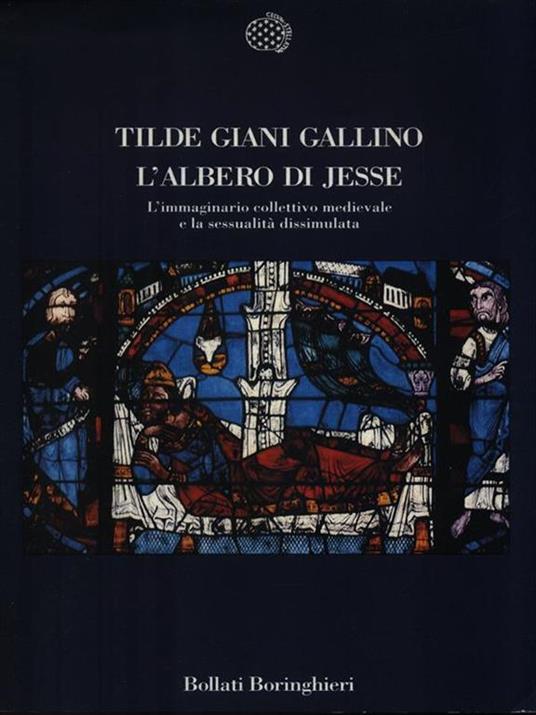 L' albero di Jesse. L'immaginario collettivo medievale e la sessualità dissimulata - Tilde Giani Gallino - copertina