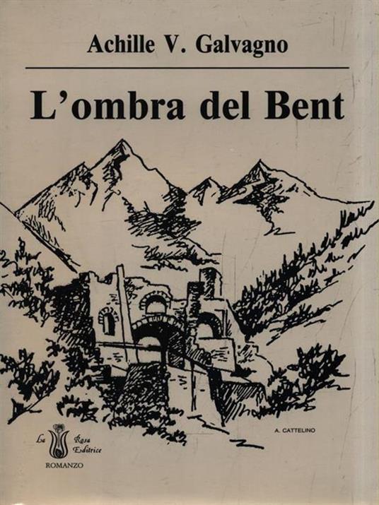 L' ombra del Bent - Achille V. Galvagno - 2