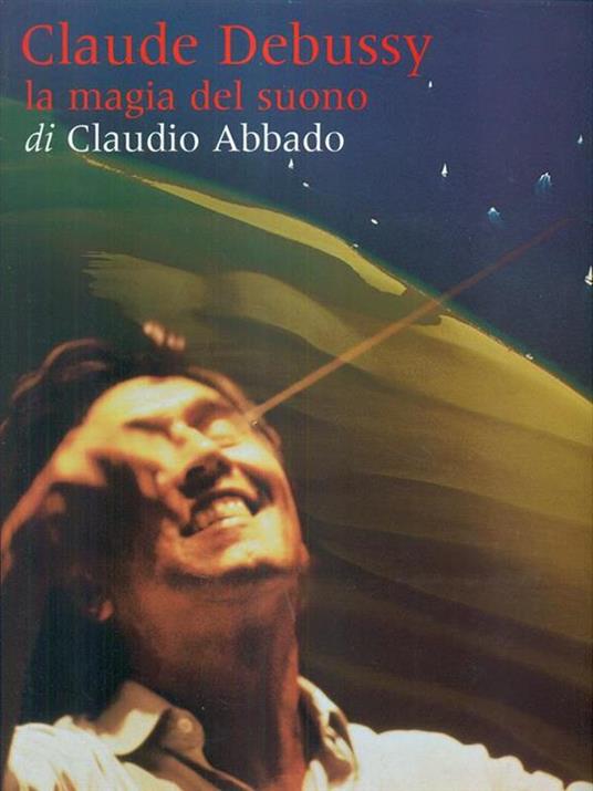 Guide Debussy La magia del suono - Claudio Abbado - copertina