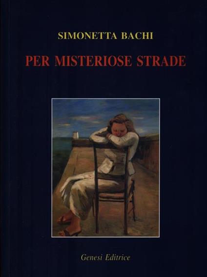 Per misteriose strade - Simonetta Bachi - copertina