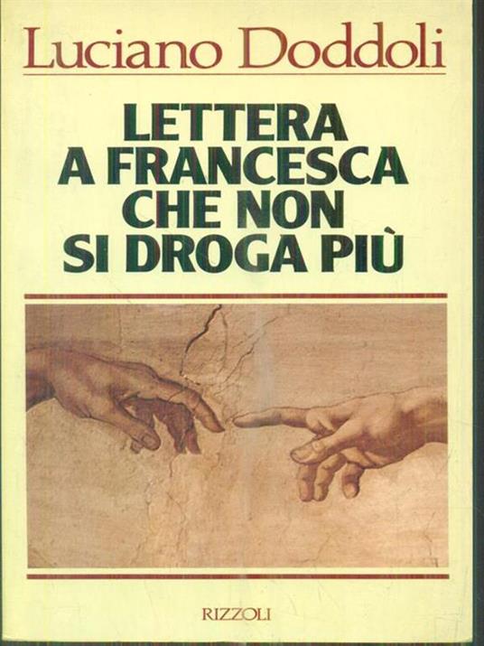 Lettera a Francesca che non si droga più - Luciano Doddoli - 2