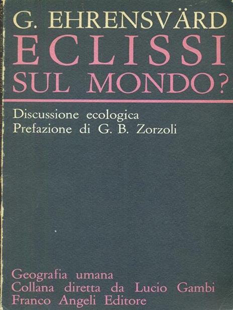 Eclissi sul mondo? Discussione ecologica - Gosta Ehrensvard - copertina