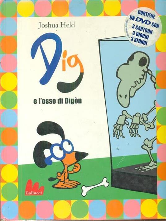 Dig e l'osso di Digòn. Con DVD - Joshua Held - copertina