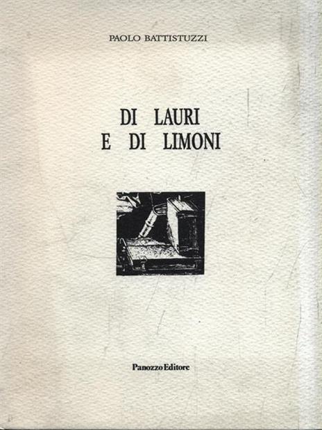 Di lauri e di limoni - Paolo Battistuzzi - 2