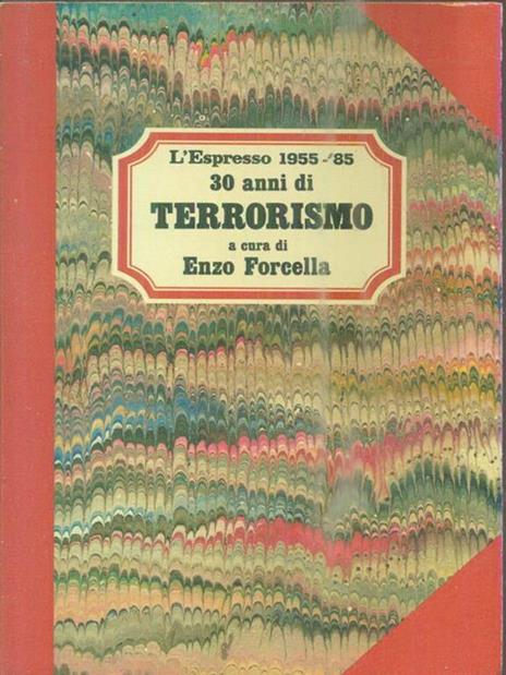 30 Anni di Terrorismo - Enzo Forcella - 2