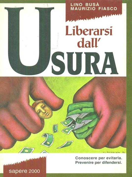 Liberarsi dall'usura. Conoscere per evitarla, prevenire per difendersi - Lino Busà,Maurizio Fiasco - copertina