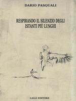 Respirando il silenzio degli istanti più lunghi