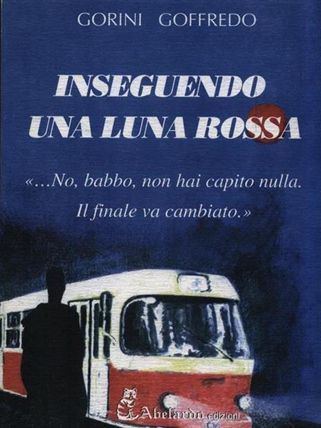 Inseguendo una luna rossa - Gorini Goffredo - 2