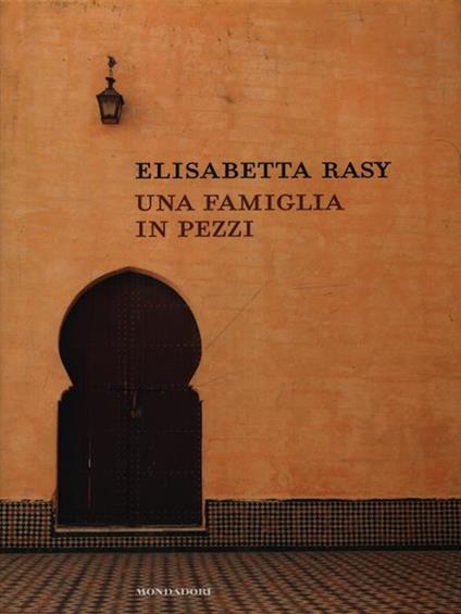 Una famiglia in pezzi - Elisabetta Rasy - copertina