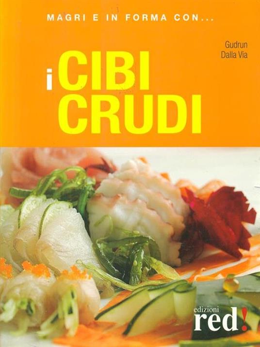 I cibi crudi. Ediz. illustrata - Gudrun Dalla Via - copertina