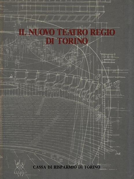 Il nuovo Teatro Regio di Torino - Alberto Basso - copertina