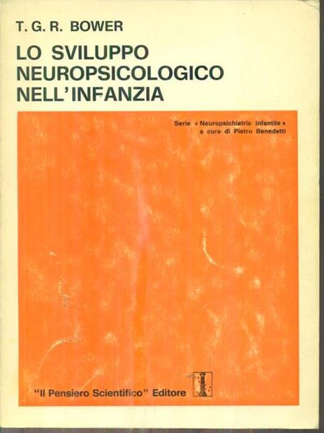 Lo sviluppo neupsicologico nell'infanzia - T. G.R. Bower - copertina